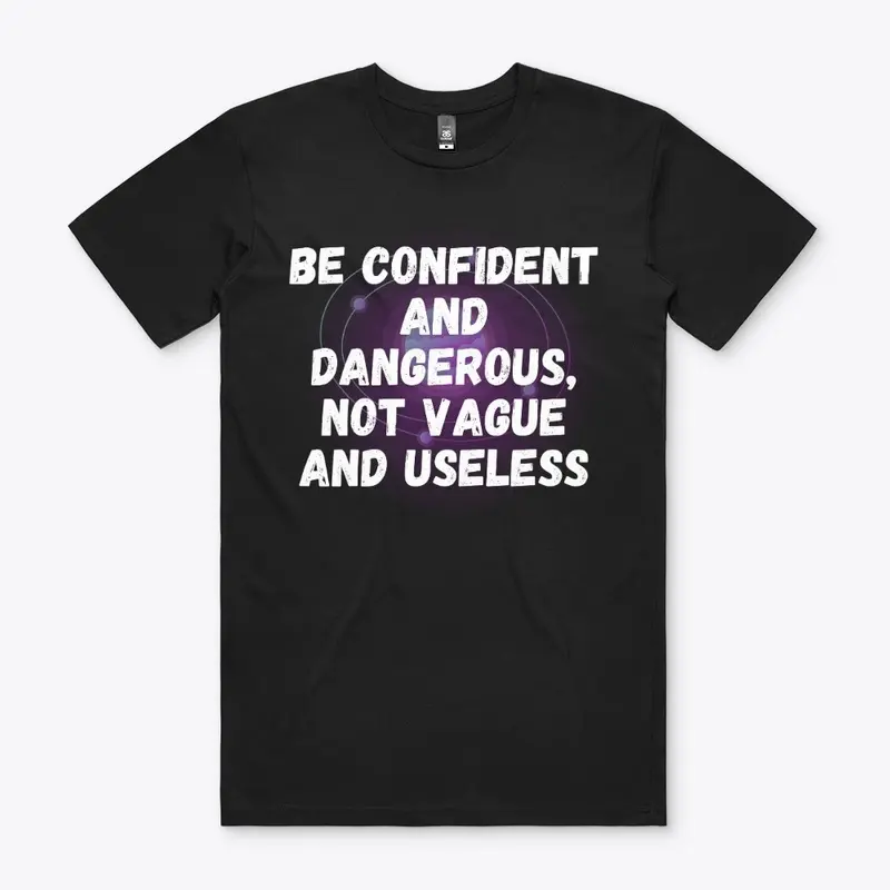 Be Confident - T-Shirt